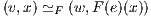 (v,x ) ≃F (w,F (e)(x))