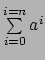 $\sum\limits_{i=0}^{i=n} a^i$