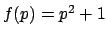 $f(p)=p^2+1$
