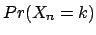 $Pr(X_n=k)$