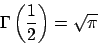 \begin{displaymath}\Gamma\left(\frac 1 2\right)=\sqrt{\pi}\end{displaymath}