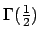 $\Gamma(\frac 1 2)$