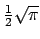 $\frac 1 2 \sqrt{\pi}$