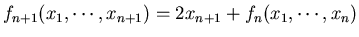 $f_{n+1}(x_1,\cdots,x_{n+1})=2x_{n+1}+f_n(x_1,\cdots,x_n)$