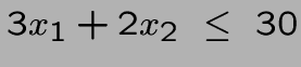 $3x_1+2x_2~\leq~30$