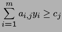 $\displaystyle \sum_{i=1}^m a_{i,j}y_i \geq c_j$