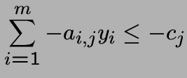 $\displaystyle \sum_{i=1}^m -a_{i,j}y_i \leq -c_j$