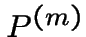 $P^{(m)}$