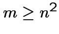 $m\ge n^2$
