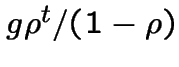$g \rho ^t /(1-\rho)$