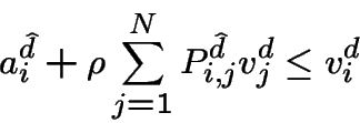 \begin{displaymath}a^{\hat {d}}_i + \rho \sum_{j=1}^N P^{\hat {d}}_{i,j} v^d_j \leq v^d_i\end{displaymath}