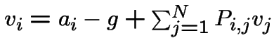 $ v_i = a_i - g + \sum_{j=1}^N P_{i,j}v_j $