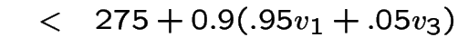 $~~<~~275 + 0.9(.95v_1+.05v_3)$