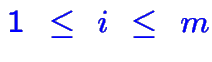 \bgroup\color{blue}$\color {blue}1~\leq~i~\leq~m$\egroup