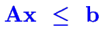 \bgroup\color{blue}$\color {blue}\bf Ax~\leq~b$\egroup