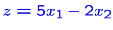 \bgroup\color{blue}$\color {blue}z=5x_1-2x_2$\egroup