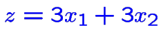 \bgroup\color{blue}$\color {blue}z=3x_1+3x_2$\egroup