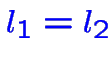 \bgroup\color{blue}$\color {blue}l_1 = l_2$\egroup