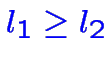\bgroup\color{blue}$\color {blue}l_1 \geq l_2$\egroup