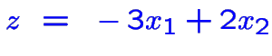 $\color {blue}z~=~-3x_1+2x_2$
