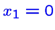 $\color {blue}x_1=0$