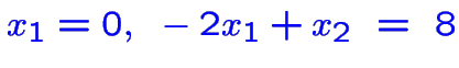 $\color {blue}x_1=0,~-2x_1+x_2~=~8$