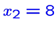 $\color {blue}x_2=8$