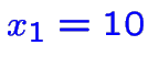 $\color {blue}x_1=10$