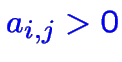$\color {blue}a_{i,j}>0$