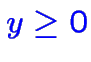 $\color {blue}y\ge 0$