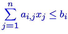 $\color {blue}\displaystyle \sum_{j=1}^n a_{i,j}x_j \leq b_i$