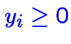$\color {blue}\displaystyle y_i \geq 0$