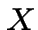 $X$
