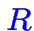 $\color {blue}R$