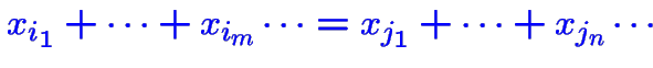 $\color {blue}x_{i_1}+\cdots+x_{i_m}\cdots=x_{j_1}+\cdots+x_{j_n}\cdots$