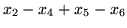 $\displaystyle x_2-x_4+x_5-x_6$