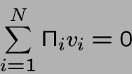 \begin{displaymath}\sum_{i=1}^N \Pi _i v_i = 0\end{displaymath}